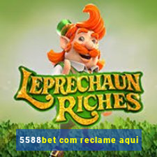 5588bet com reclame aqui